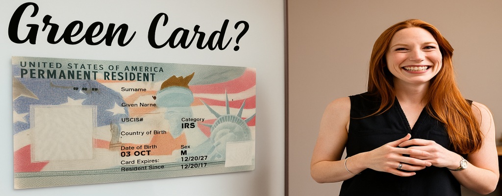 A smiling young woman standing beside a sign showing “Green Card?” text and a Green Card image