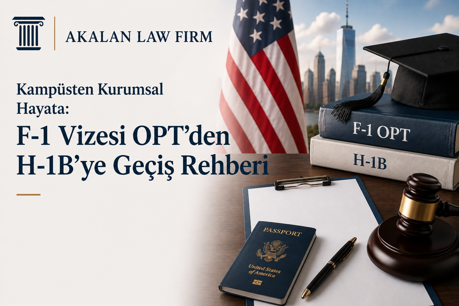 F-1 Öğrenci Vizesi OPT'den H-1B çalışma statüsüne geçişi simgeleyen mezuniyet kepi, ABD pasaportu, hukuki belgeler ve H-1B kitapları.